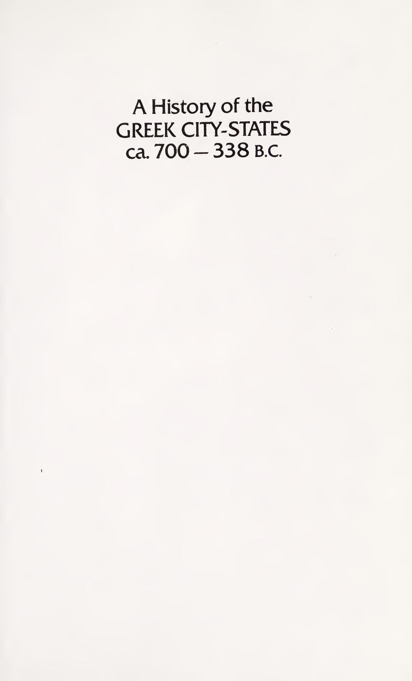 A History of the Greek City States, ca. 700-338 B.C. by Raphael Sealey