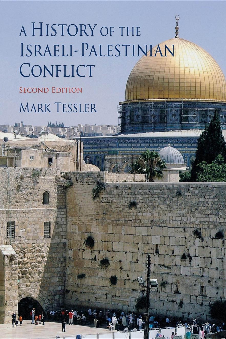A History of the Israeli-Palestinian Conflict by Tessler Mark;