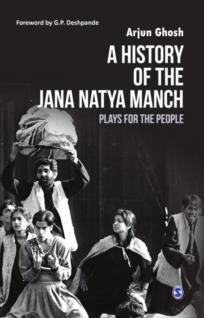 A History of the Jana Natya Manch: Plays for the People by Arjun Ghosh