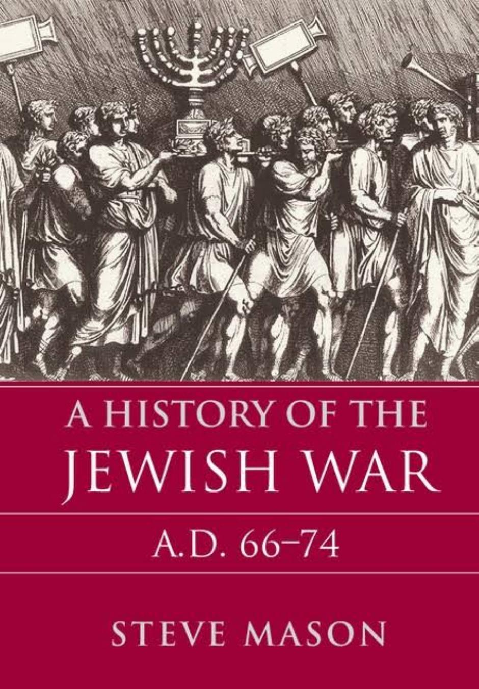 A History of the Jewish War: AD 66-74 by Unknow