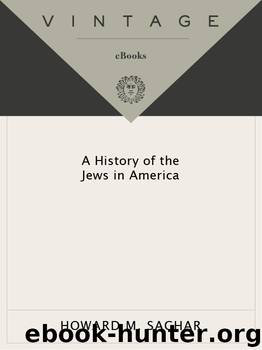 A History of the Jews in America by Howard M. Sachar
