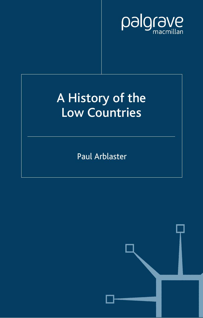 A History of the Low Countries (Palgrave Essential Histories) by Paul Arblaster