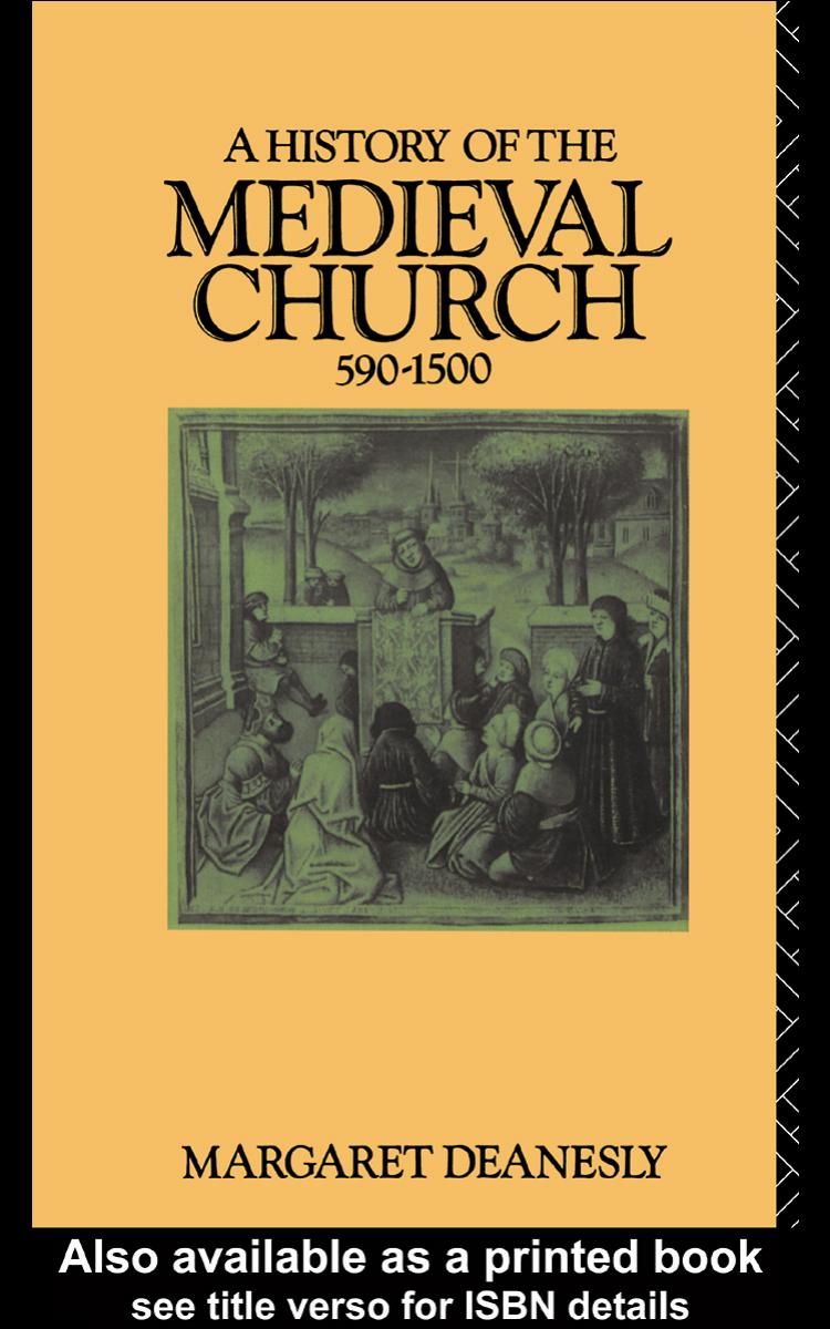 A History of the Medieval Church: 590-1500 by Margaret Deanesly