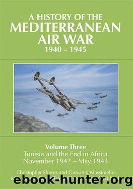 A History of the Mediterranean Air War, 1940â1945 by Christopher Shores