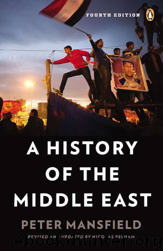 A History of the Middle East: Fourth Edition by Peter Mansfield & Nicolas Pelham