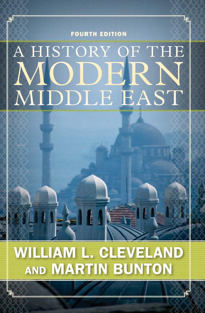 A History of the Modern Middle East, Fourth Edition by William L Cleveland Martin Bunton
