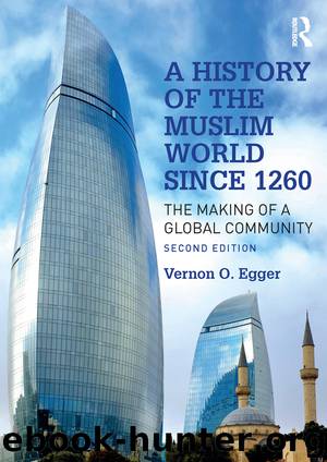 A History of the Muslim World Since 1260 by Vernon O Egger
