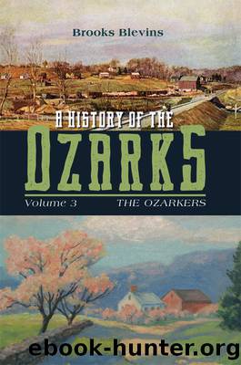 A History of the Ozarks, Volume 3 by Brooks Blevins