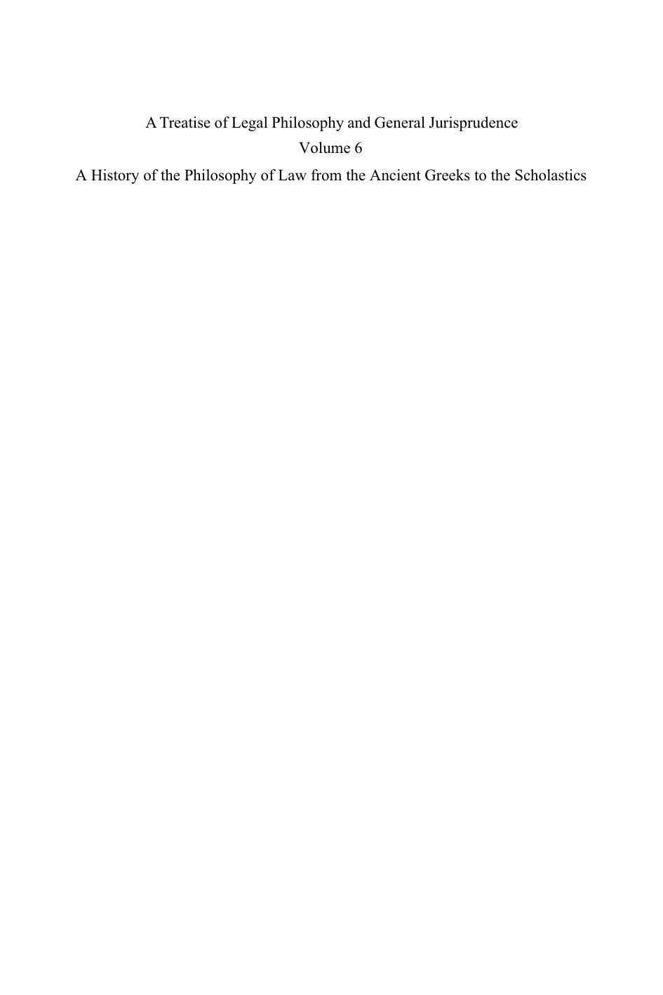 A History of the Philosophy of Law from the Ancient Greeks to the Scholastics: Vol. 6: A History of the Philosophy of Law from the Ancient Greeks to the Scholastics; Vol. 7: The Ju by Michael Gagarin Paul Woodruff (auth.) Fred D. Miller Jr (eds.)