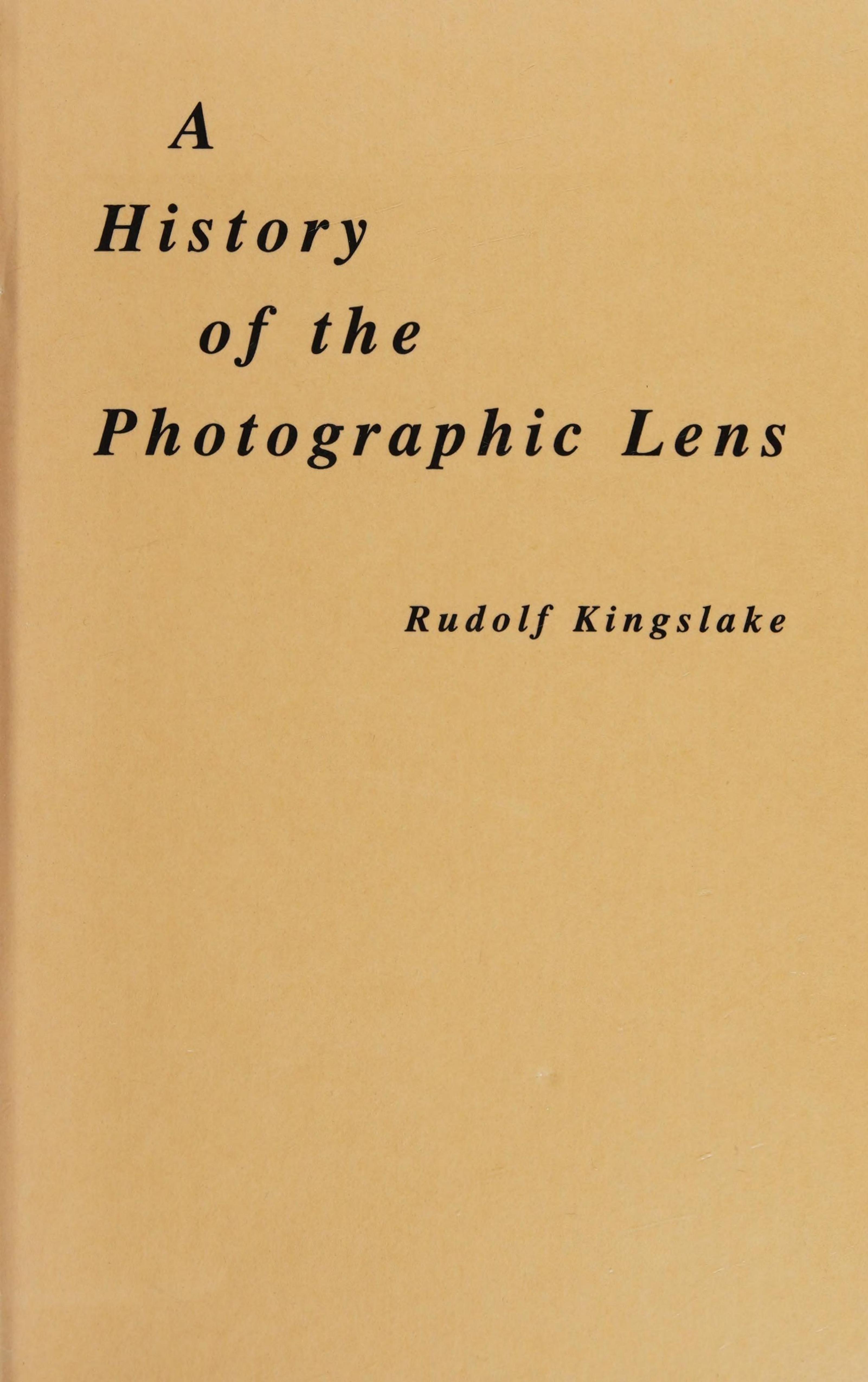 A History of the Photographic Lens by Rudolf Kingslake