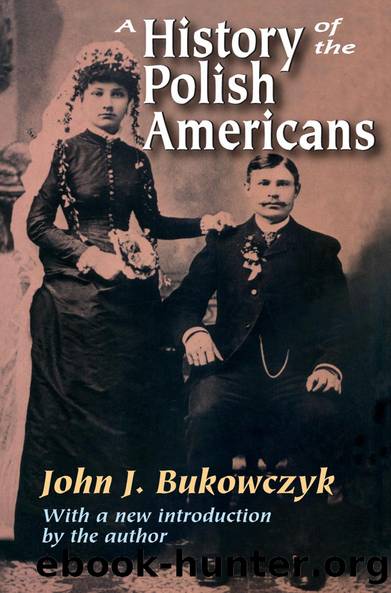A History of the Polish Americans by John.J. Bukowczyk