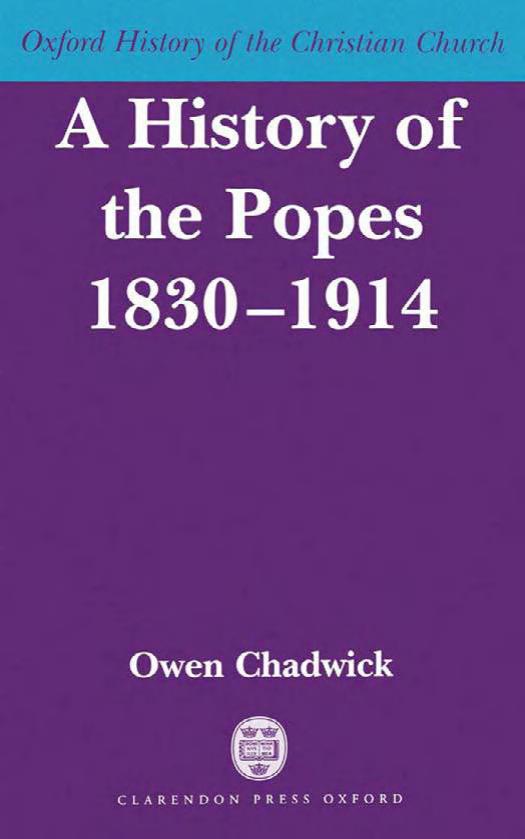A History of the Popes 1830-1914 (Oxford History of the Christian Church) by Owen Chadwick