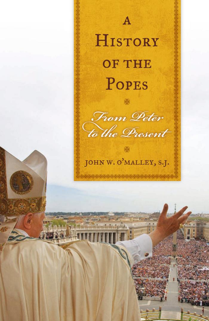 A History of the Popes: From Peter to the Present by John O'Malley