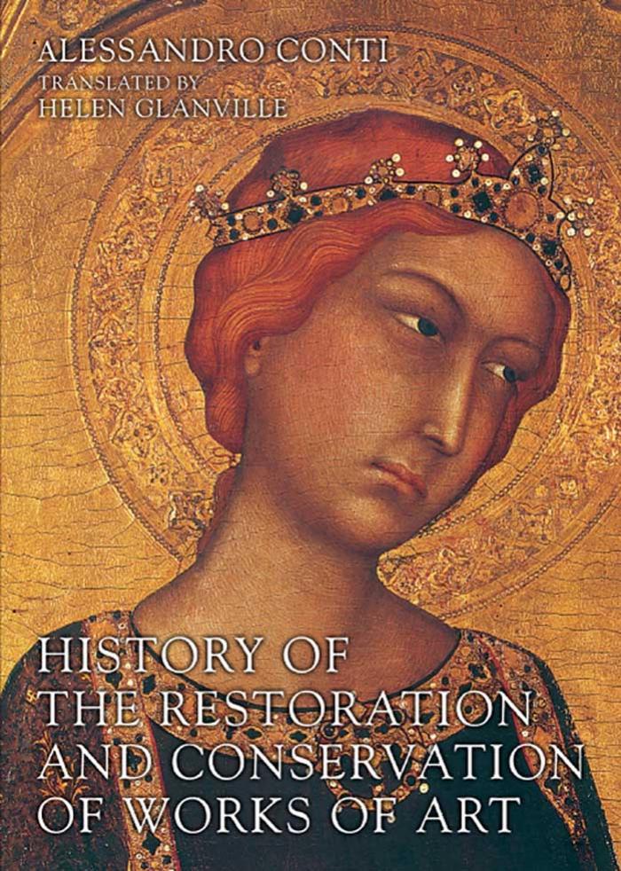 A History of the Restoration and Conservation of Works of Art by Helen Glanville