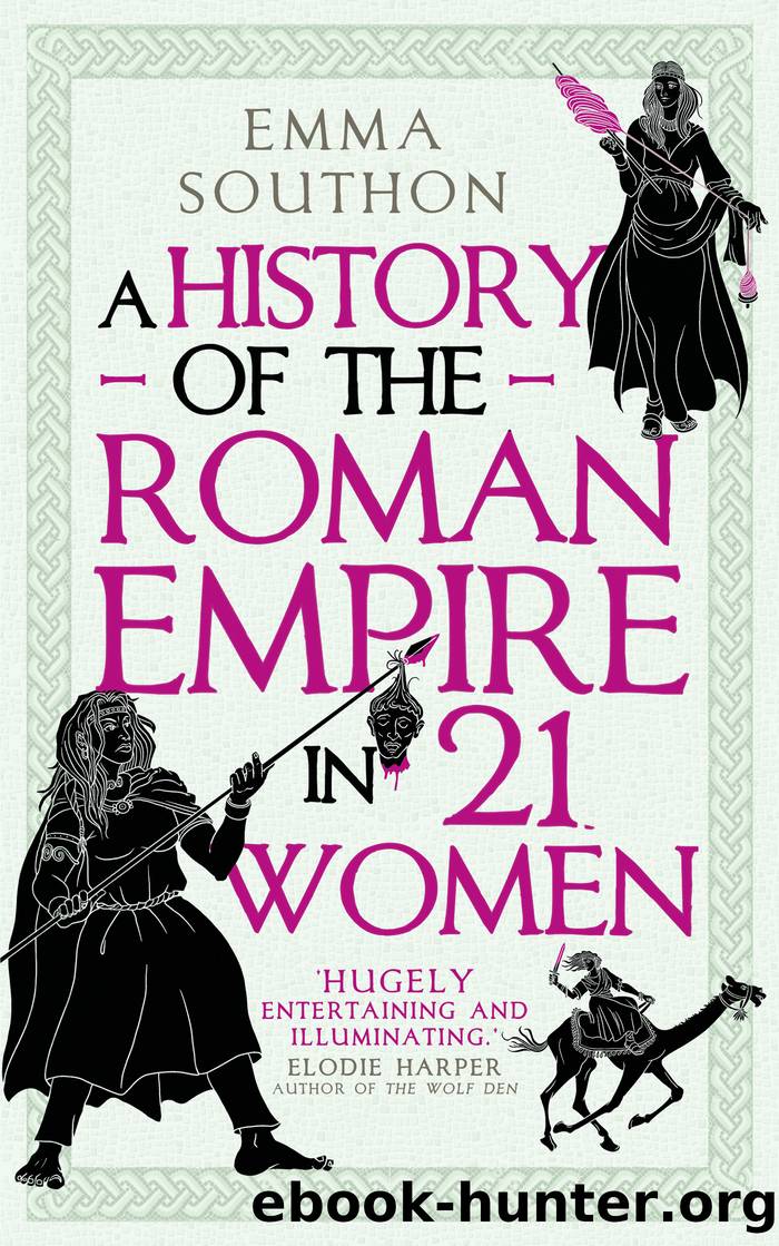A History of the Roman Empire in 21 Women by Emma Southon;
