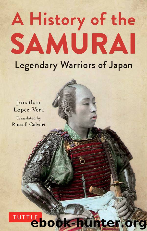 A History of the Samurai by Jonathan Lopez-Vera