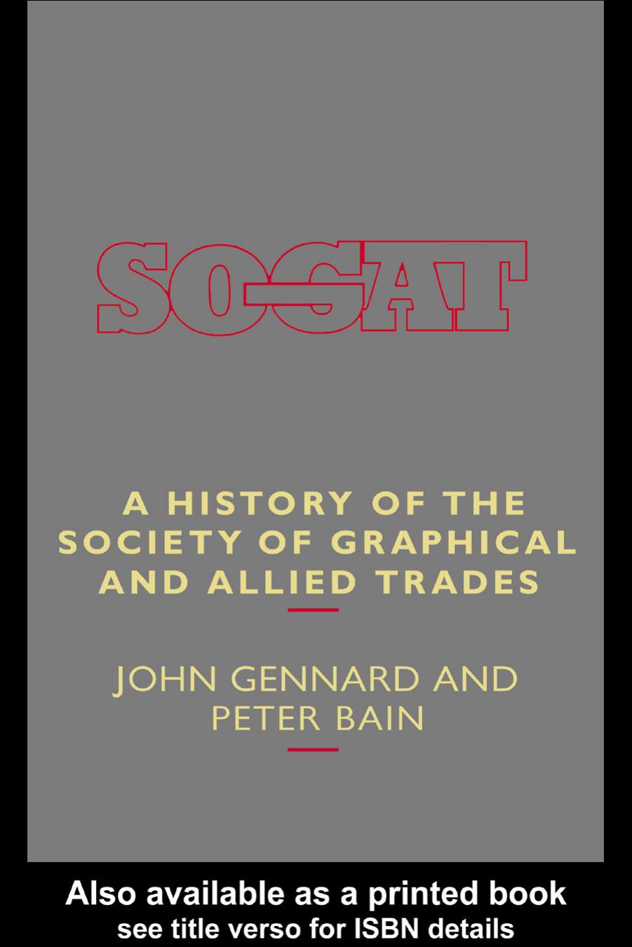 A History of the Society of Graphical and Allied Trades by Peter Bain