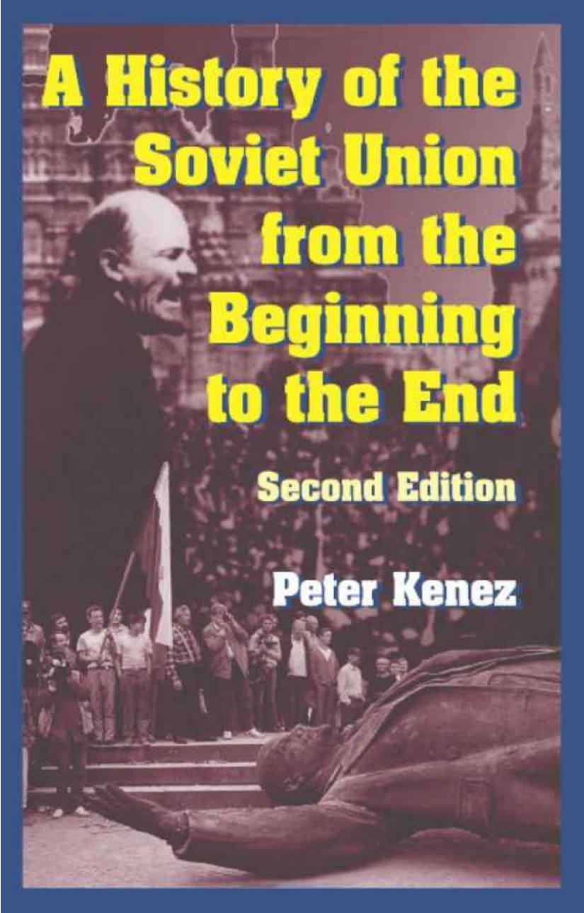 A History of the Soviet Union From the Beginning to the End by PETER KENEZ