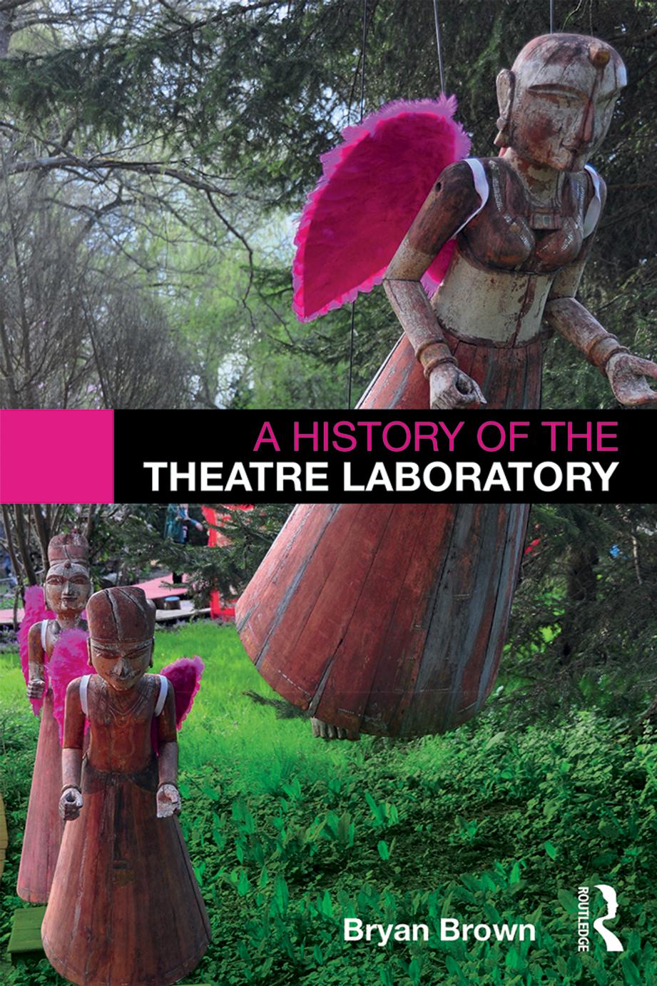 A History of the Theatre Laboratory by Bryan Brown