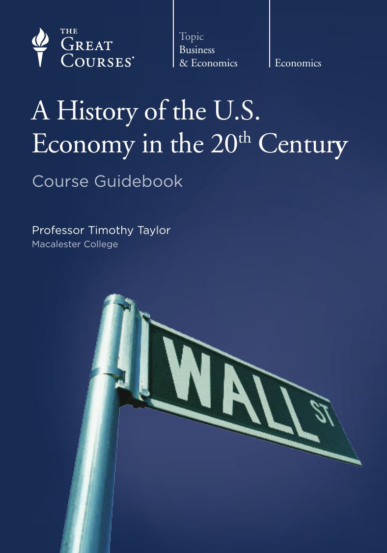 A History of the U.S. Economy in the 20th Century by Timothy Taylor