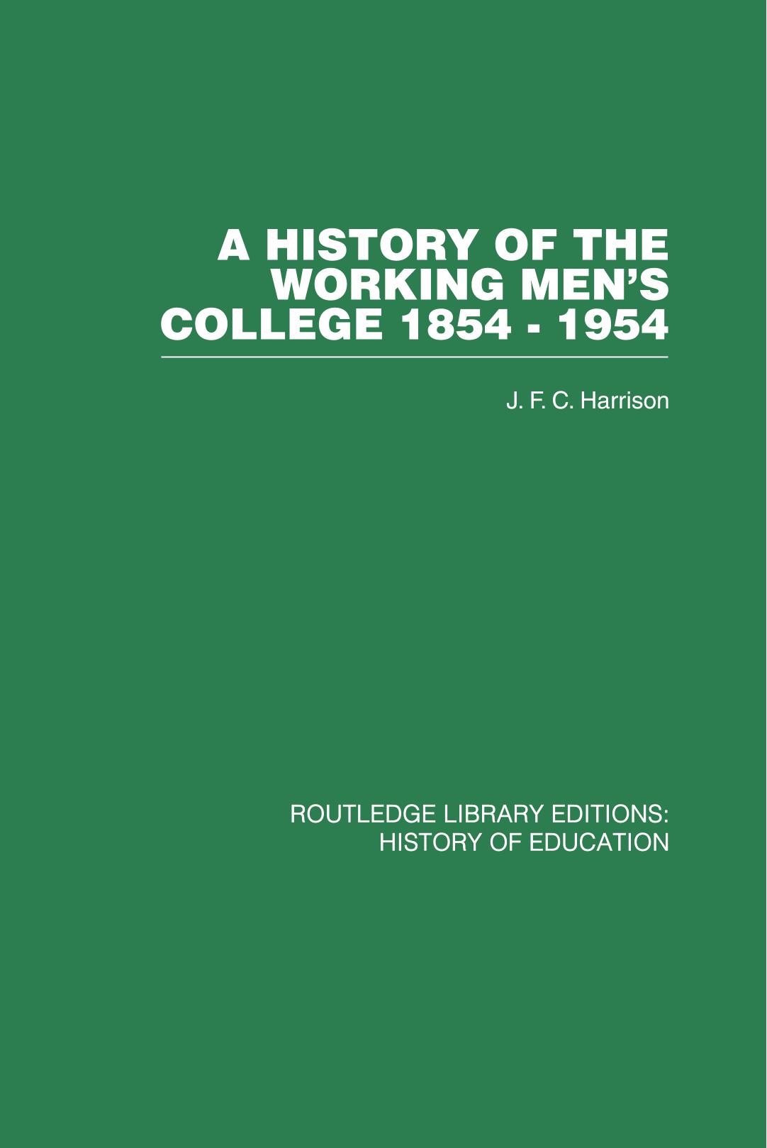 A History of the Working Men's College: 1854-1954 by J F C Harrison