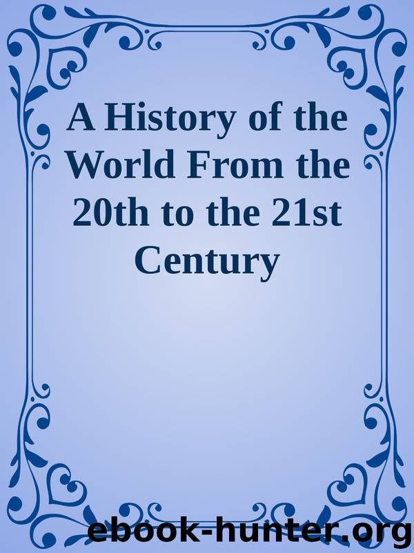 A History of the World From the 20th to the 21st Century by Unknown