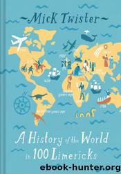 A History of the World in 100 Limericks by Mick Twister
