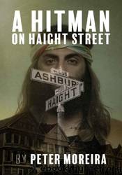 A Hitman on Haight by Peter Moreira