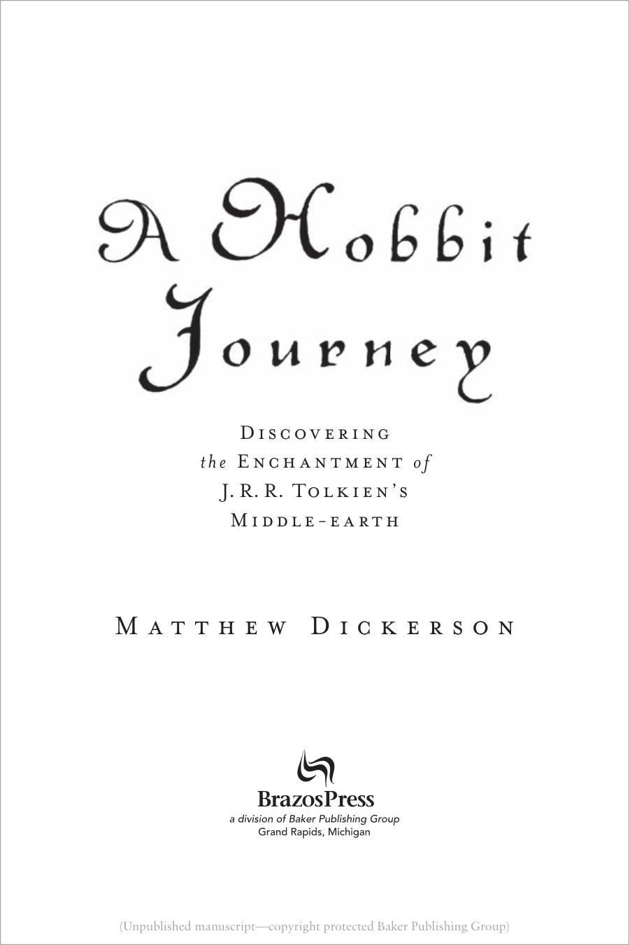 A Hobbit Journey: Discovering the Enchantment of J. R. R. Tolkien's Middle-earth by Matthew Dickerson