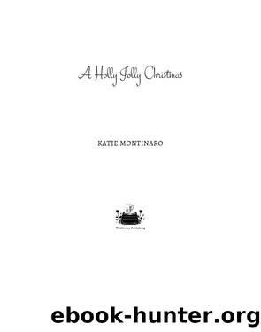 A Holly Jolly Christmas by Katie Montinaro