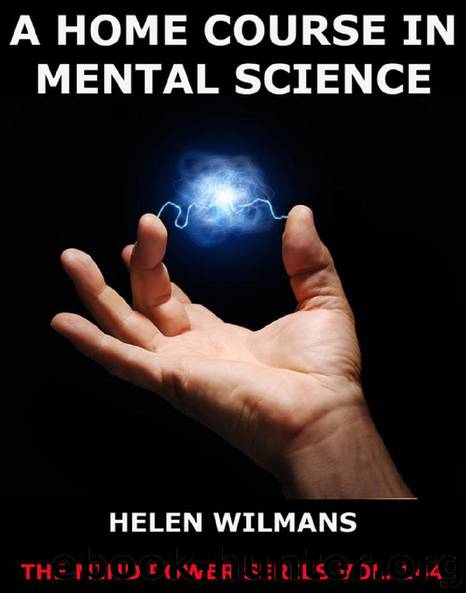 A Home Course in Mental Science by Helen Wilmans