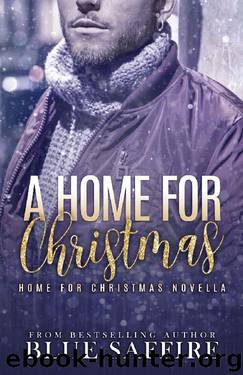 A Home For Christmas: A Home For Christmas Novella by Blue Saffire