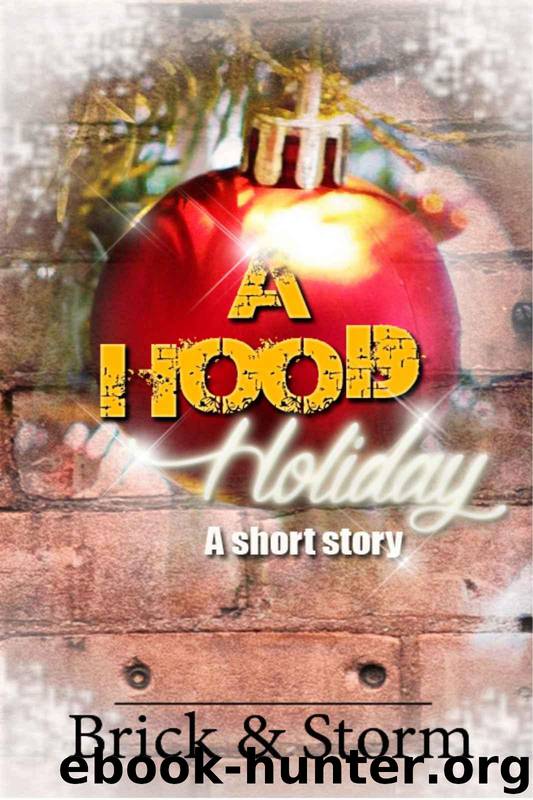 A Hood Holiday by Brick & Storm