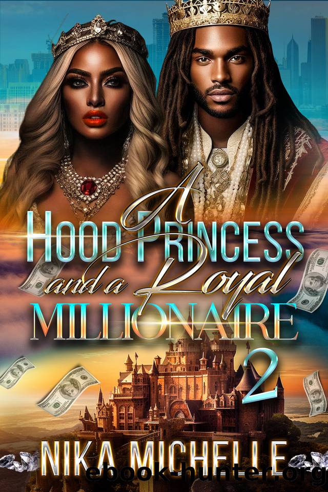 A Hood Princess and a Royal Millionaire 2 by Michelle NIka