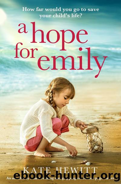 A Hope For Emily: An absolutely heartbreaking and gripping emotional page turner by Kate Hewitt