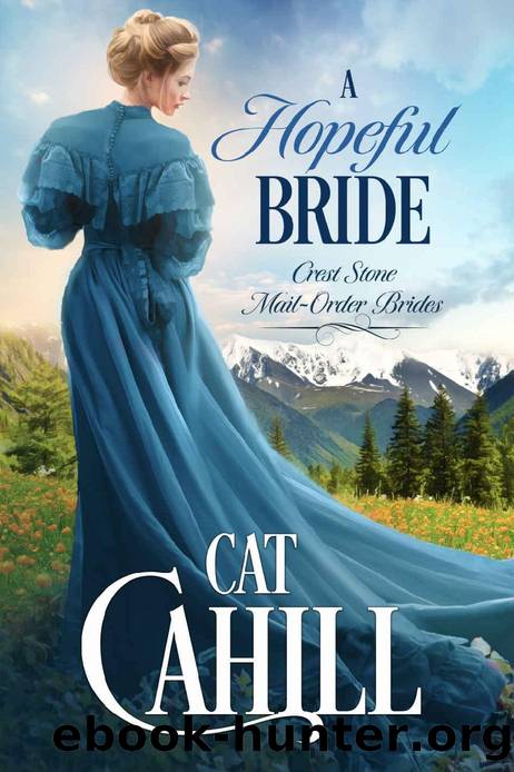 A Hopeful Bride: A Sweet Historical Western Romance (Crest Stone Mail-Order Brides Book 1) by Cat Cahill