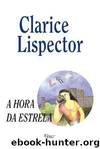 A Hora da Estrela by Clarice Lispector