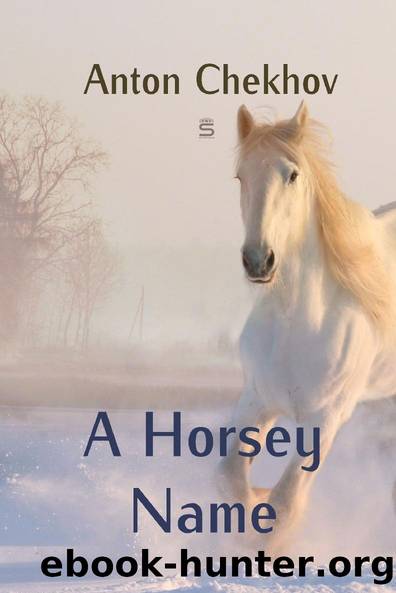 A Horsey Name (Chekhov Stories) by Anton Chekhov
