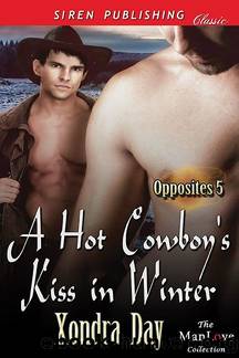 A Hot Cowboy's Kiss in Winter [Opposites 5] (Siren Publishing Classic ManLove) by Xondra Day