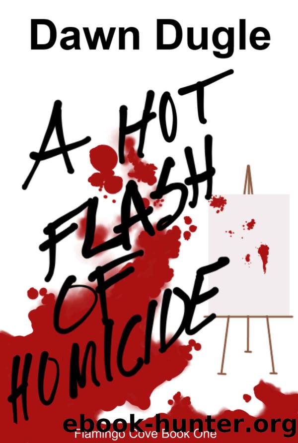 A Hot Flash of Homicide: Flamingo Cove Book One by Dawn Dugle