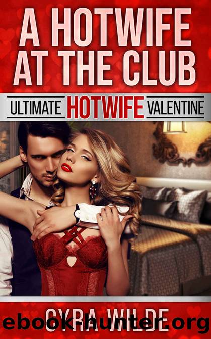 A Hotwife At The Club by Wilde Cyra