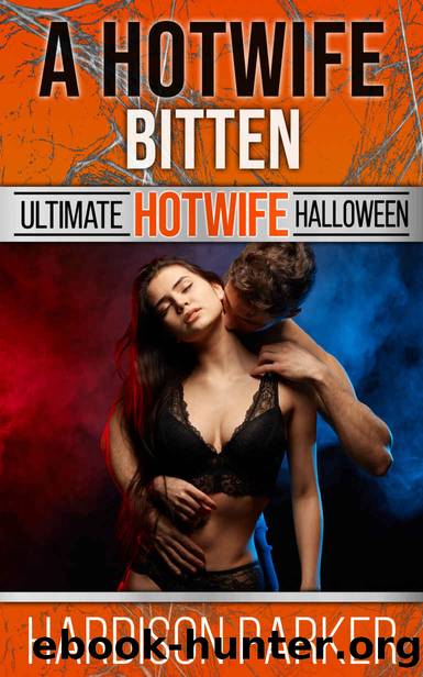 A Hotwife Bitten by Parker Hardison