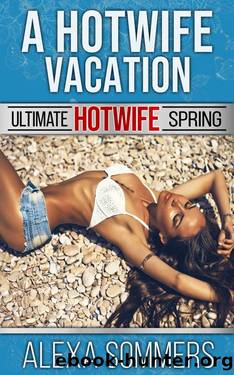 A Hotwife Vacation by Alexa Sommers