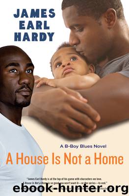 A House Is Not a Home by James Earl Hardy