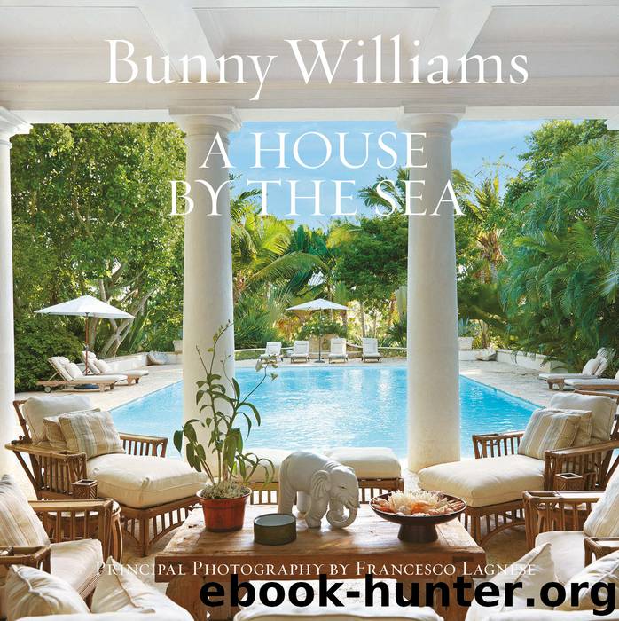 A House by the Sea by Bunny Williams