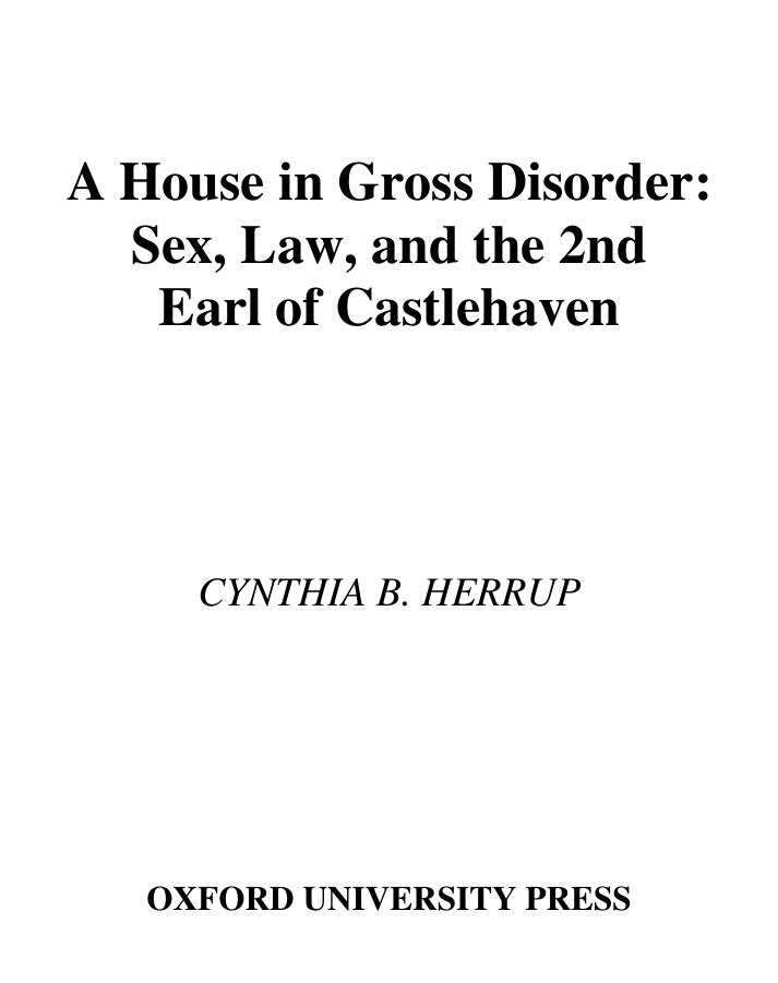 A House in Gross Disorder: Sex, Law, and the 2nd Earl of Castlehaven by Cynthia B. Herrup