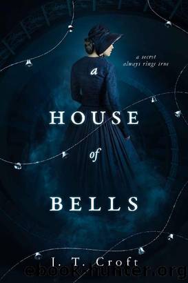 A House of Bells: A Thrilling Gothic Supernatural Mystery and Suspense Novel by J. T. Croft