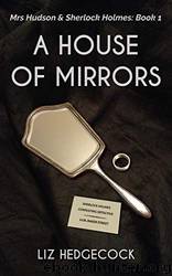 A House of Mirrors by Liz Hedgecock