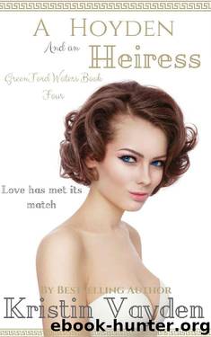 A Hoyden and an Heiress (Greenford Waters Book 4) by Kristin Vayden