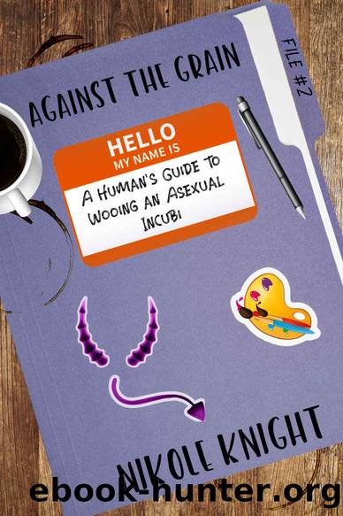 A Human's Guide to Wooing an Asexual Incubi by Knight Nikole
